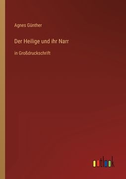 portada Der Heilige und ihr Narr: in Großdruckschrift (en Alemán)