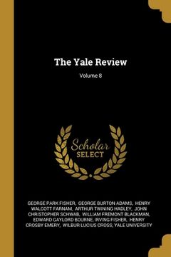 portada The Yale Review; Volume 8 (en Inglés)