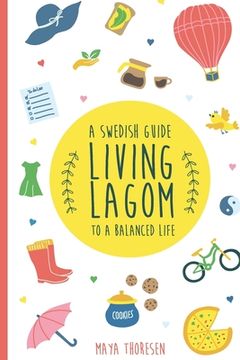 portada Living Lagom: A Swedish Guide to a Balanced Life (en Inglés)