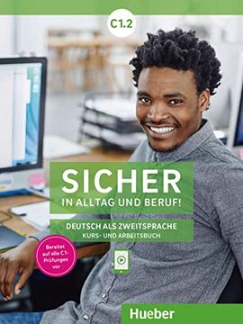 portada Sicher in Alltag und Beruf! C1. 2: Deutsch als Zweitsprache / Kursbuch + Arbeitsbuch (en Alemán)