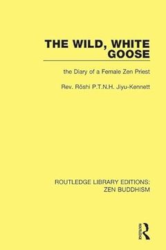 portada The Wild, White Goose: The Diary of a Female Zen Priest (en Inglés)