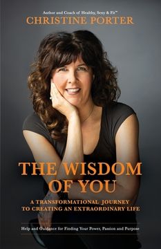 portada The Wisdom of You: A Transformational Journey to Creating an Extraordinary Life (en Inglés)