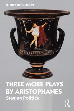 portada Three More Plays by Aristophanes: Staging Politics (en Inglés)