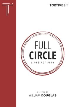 portada Full Circle: A One Act Play (en Inglés)