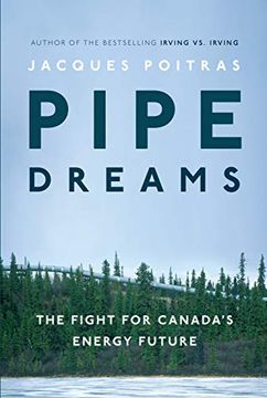 portada Pipe Dreams: The Fight for Canada's Energy Future (en Inglés)