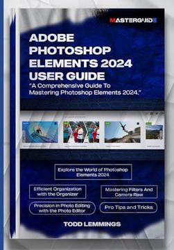 portada Adobe Photoshop Elements 2024 User Guide: A Comprehensive Guide To Mastering Photoshop Elements 2024 (en Inglés)