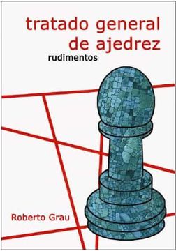 portada Tratado General de Ajedrez - Rudimentos