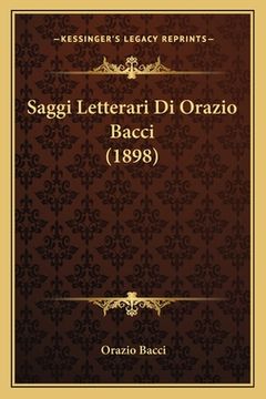 portada Saggi Letterari Di Orazio Bacci (1898) (en Italiano)