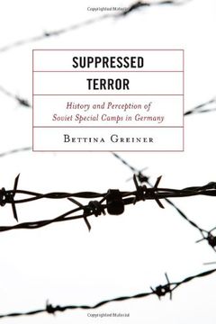 portada Suppressed Terror: History and Perception of Soviet Special Camps in Germany (The Harvard Cold war Studies Book Series) (en Inglés)