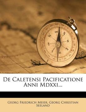 portada de Caletensi Pacificatione Anni MDXXI... (en Latin)
