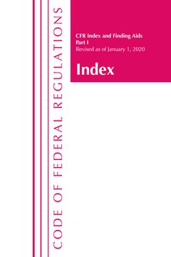 portada Code of Federal Regulations, Index and Finding Aids, Revised as of January 1, 2020: Part 1 (en Inglés)