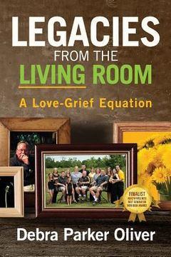 portada Legacies from the Living Room: A Love-Grief Equation (en Inglés)