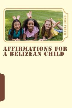 portada Affirmations for a Belizean Child (en Inglés)