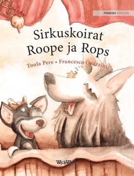 portada Sirkuskoirat Roope ja Rops: Finnish Edition of "Circus Dogs Roscoe and Rolly" (in Finnish)