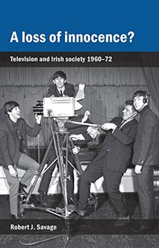 portada A Loss of Innocence? Television and Irish Society, 1960-72 (in English)