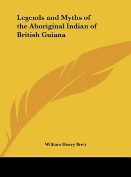 portada legends and myths of the aboriginal indian of british guiana (en Inglés)