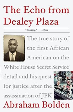 portada The Echo From Dealey Plaza: The True Story of the First African American on the White House Secret Service Detail and his Quest for Justice After (en Inglés)