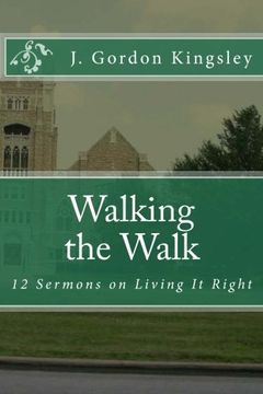 portada Walking the Walk: 12 Sermons on Living It Right (Sermons That Make Sense) (Volume 3)