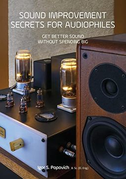portada Sound Improvement Secrets for Audiophiles: Get Better Sound Without Spending big (in English)