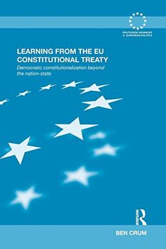 portada Learning From the eu Constitutional Treaty (Routledge Advances in European Politics) (en Inglés)