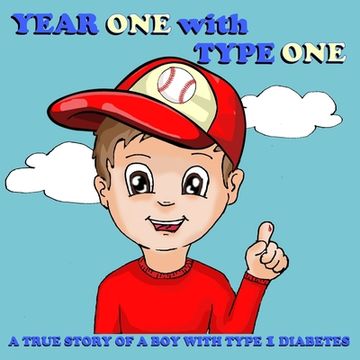 portada Year one With Type One: A True Story of a boy With Type 1 Diabetes (en Inglés)