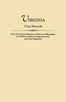 portada Virginia Vital Records, from the Virginia Magazine of History and Biography, the William and Mary College Quarterly, and Tyler's Quarterly (en Inglés)