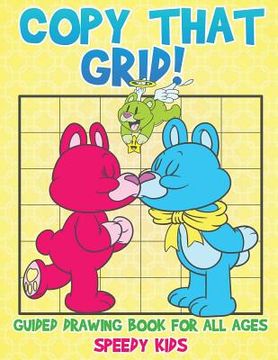 portada Copy That Grid! Guided Drawing Book for All Ages (en Inglés)