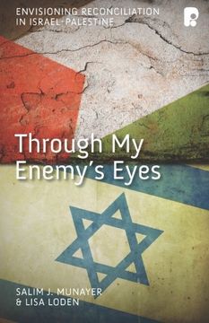 portada Through My Enemy's Eyes: Envisioning Reconciliation in Israel-Palestine