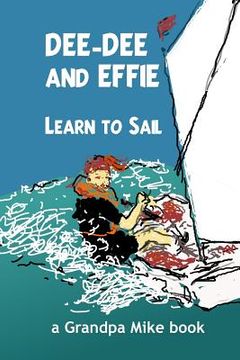 portada Dee-Dee and Effie Learn to Sail: boat handling and seamanship lessons from an old salt (in English)