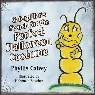 portada Caterpillar's Search for the Perfect Halloween Costume (in English)