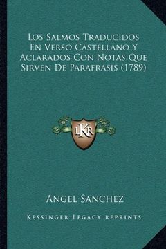 portada Los Salmos Traducidos en Verso Castellano y Aclarados con Notas que Sirven de Parafrasis (1789)