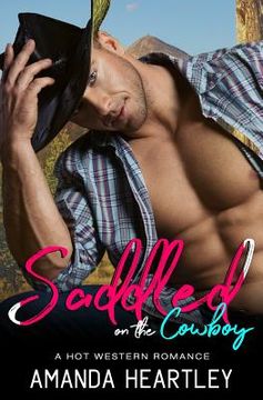 portada Saddled On The Cowboy: A Hot Western Romance (en Inglés)