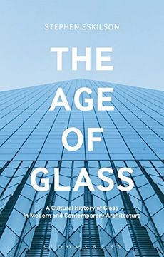 portada The Age of Glass: A Cultural History of Glass in Modern and Contemporary Architecture
