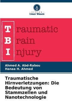 portada Traumatische Hirnverletzungen: Die Bedeutung von Stammzellen und Nanotechnologie (en Alemán)