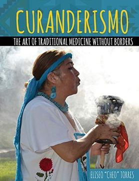 portada Curanderismo: The art of Traditional Medicine Without Borders (en Inglés)
