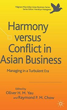 portada Harmony Versus Conflict in Asian Business: Managing in a Turbulent era (Palgrave Macmillan Asian Business Series) (in English)