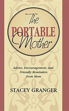 portada The Portable Mother: Advice, Encouragement, and Friendly Reminders From mom (in English)