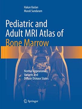 portada Pediatric and Adult mri Atlas of Bone Marrow: Normal Appearances, Variants and Diffuse Disease States (en Inglés)