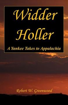 portada Widder Holler - A Yankee Takes to Appalachia (en Inglés)