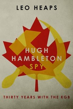 portada Hugh Hambleton, Spy: Thirty Years with the KGB 