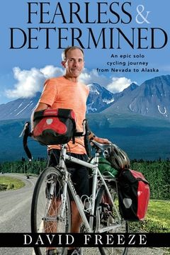 portada Fearless & Determined: An epic solo cycling journey from Nevada to Alaska (in English)