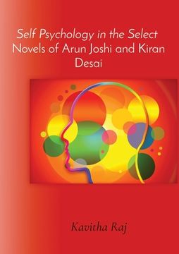 portada Self Psychology in the Select Novels of Arun Joshi and Kiran Desai (in English)