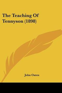 portada the teaching of tennyson (1898)
