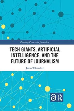 portada Tech Giants, Artificial Intelligence, and the Future of Journalism (in English)