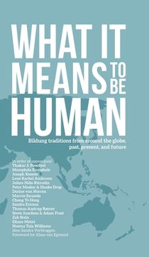 portada What it Means to Be Human: Bildung traditions from around the globe, past, present, and future (en Inglés)