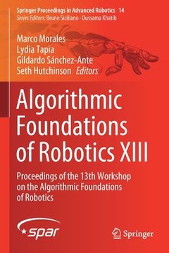 portada Algorithmic Foundations of Robotics XIII: Proceedings of the 13th Workshop on the Algorithmic Foundations of Robotics (en Inglés)