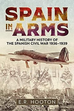 portada Spain in Arms: A Military History of the Spanish Civil war 1936-1939 