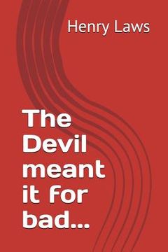 portada The Devil meant it for bad... (en Inglés)