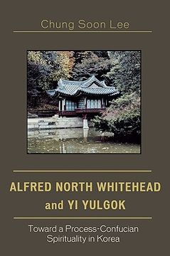 portada alfred north whitehead and yi yulgok: toward a process-confucian spirituality in korea (in English)