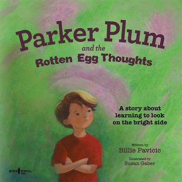 portada Parker Plum and the Rotten egg Thoughts: A Story About Learning to Look on the Bright Side 